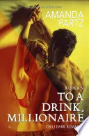 To a Drink, Millionaire – CEO / Dark Romance book cover